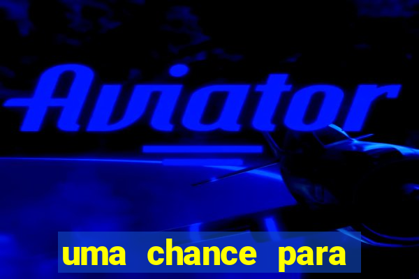 uma chance para lutar filme completo dublado